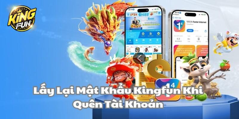 Lấy lại thông tin Kingfun khi quên cả tài khoản game