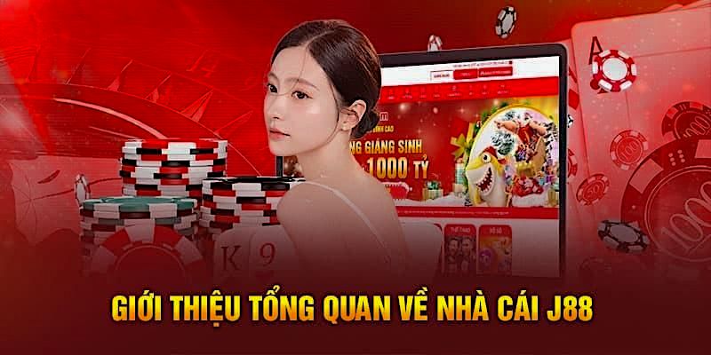 Giới thiệu J88 - Sân chơi cá cược uy tín top đầu Việt Nam